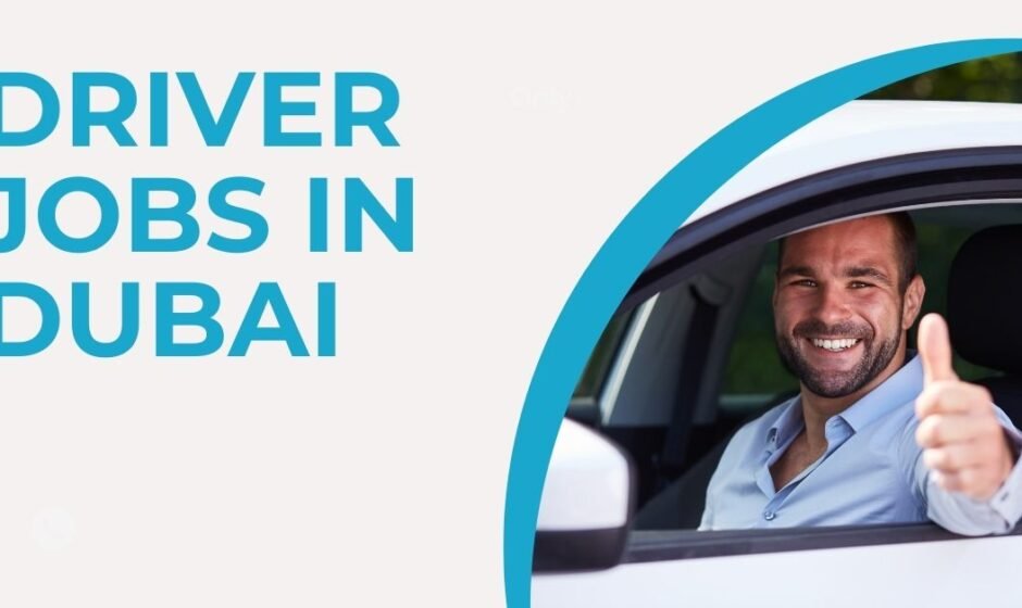 Immediate Hiring of Driver Jobs in Dubai