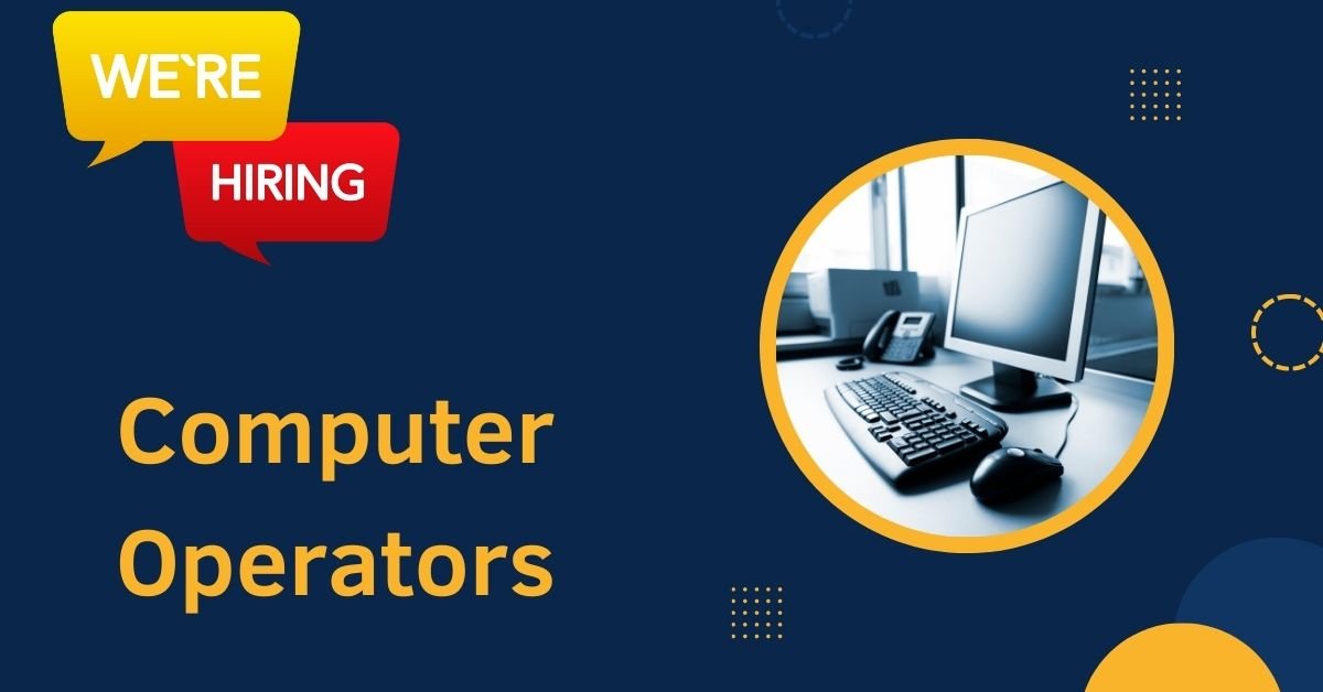 Computer Operators Needed in Dubai