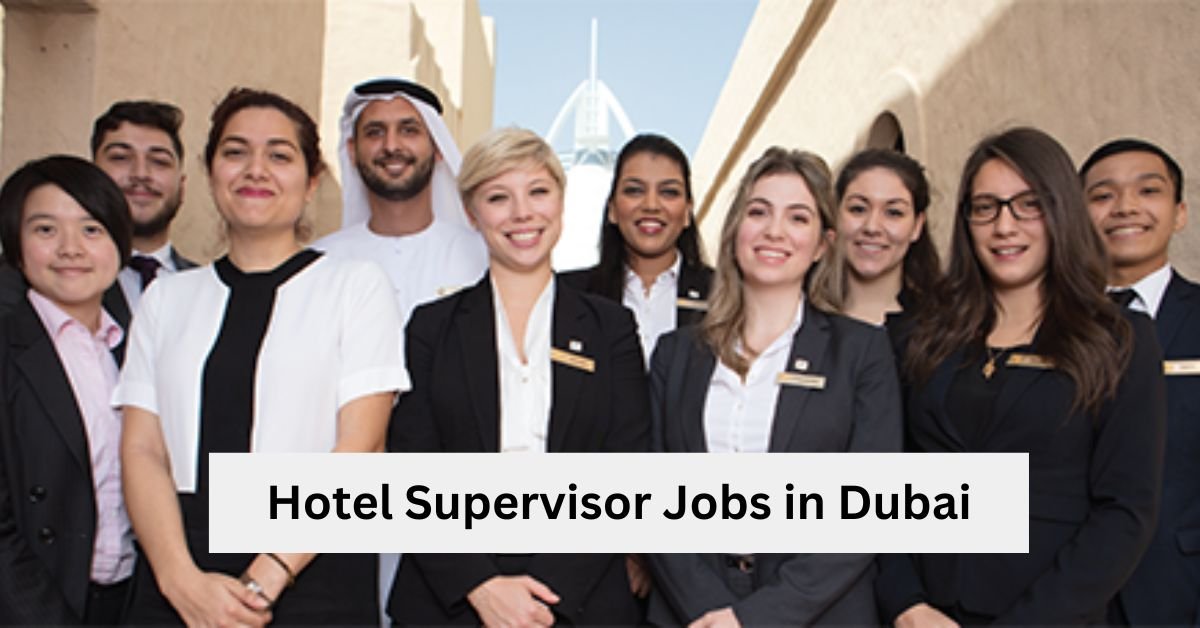 Hotel Supervisor Jobs in Dubai – 2026