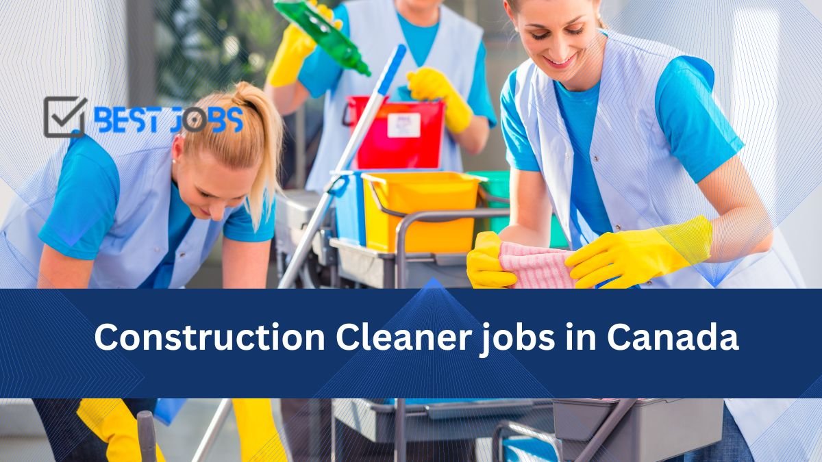 Construction Cleaner Jobs in Canada
