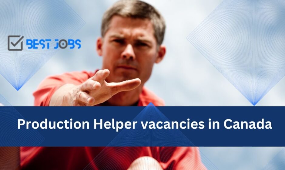 Production Helper vacancies in Canada