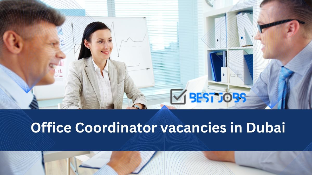 Office Coordinator Vacancies in Dubai